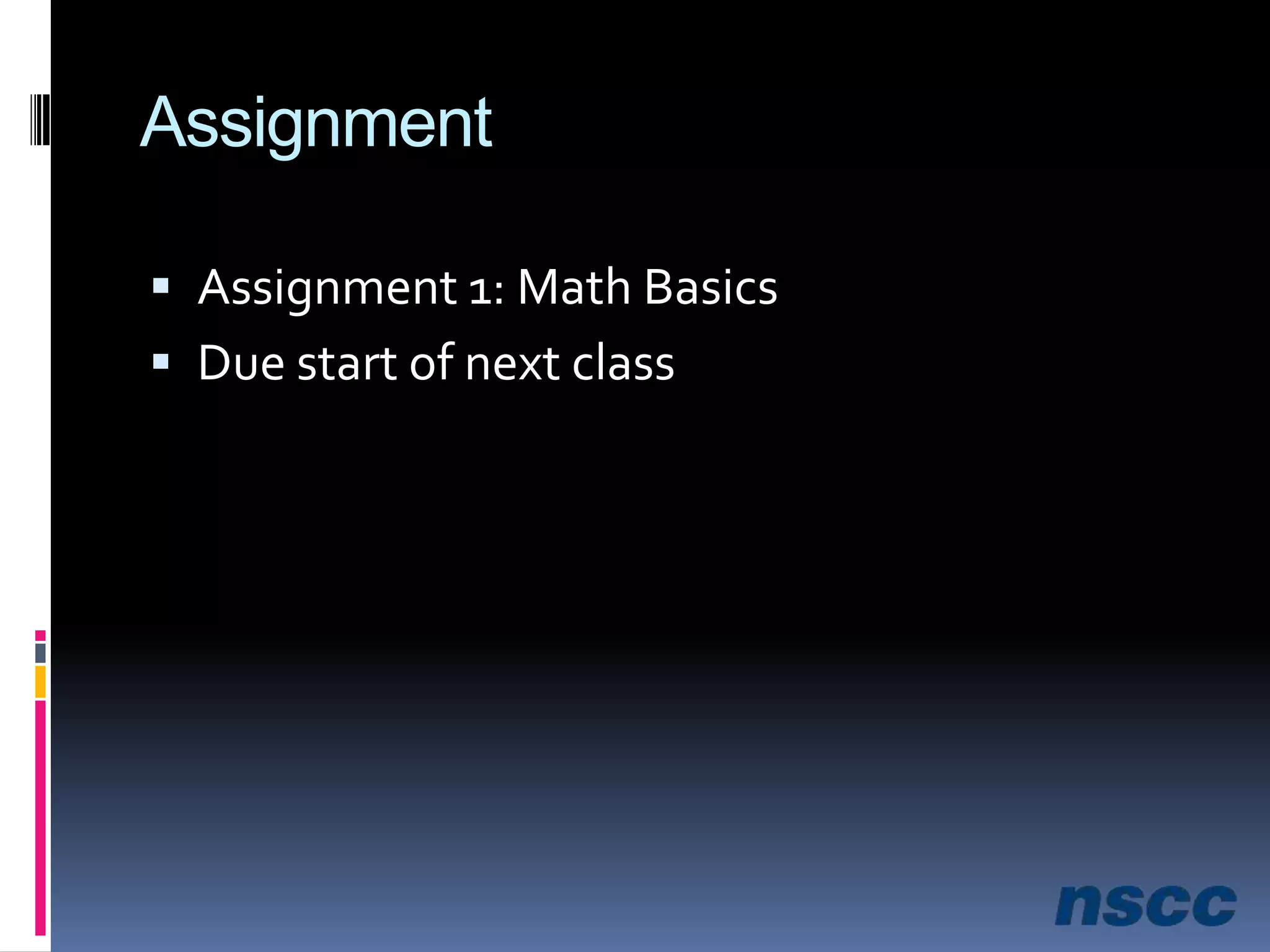 AssignmentAssignment 1: Math BasicsDue start of next class