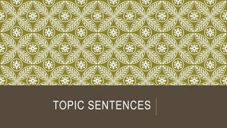 TOPIC SENTENCES
 