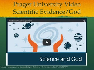Prager University Video
Scientific Evidence/God
http://www.prageruniversity.com/Religion-Philosophy/God-vs-Atheism.html#.VSSnZrbVRVs
 