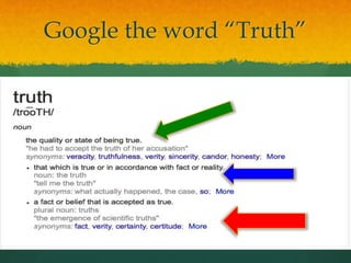 Google the word “Truth”
 