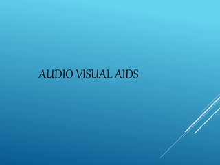 AUDIO VISUAL AIDS
 