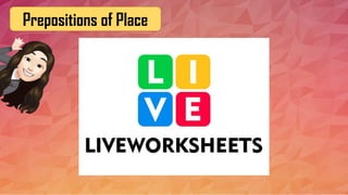 Prepositions of Place
 