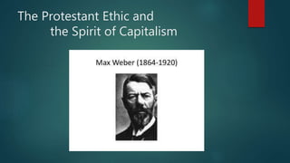 The Protestant Ethic and
the Spirit of Capitalism
 