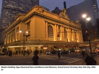 Modern Building Types-Reed and Stem and Warren and Wetmore, Grand Central Terminal, New York City, 1903-
13
 