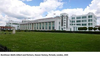 Rectilinear-Wallis Gilbert and Partners, Hoover Factory, Perivale, London, 1935
 