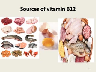 Sources of vitamin B12
52
 