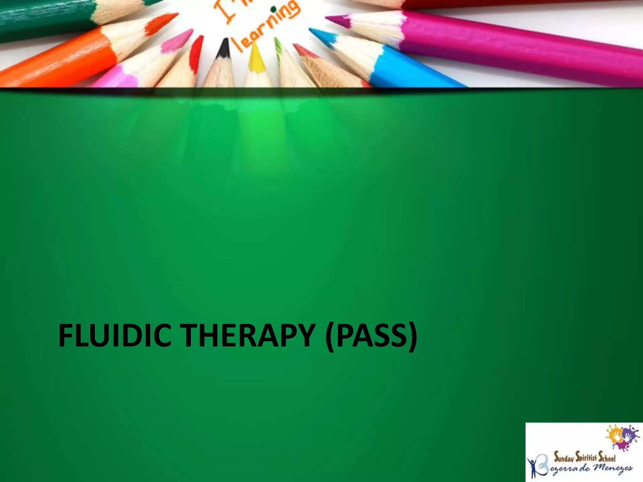 FLUIDIC THERAPY (PASS)
 