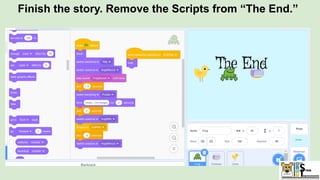 Finish the story. Remove the Scripts from “The End.”
 