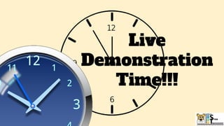 Live
Demonstration
Time!!!
 