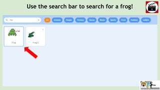 Use the search bar to search for a frog!
 