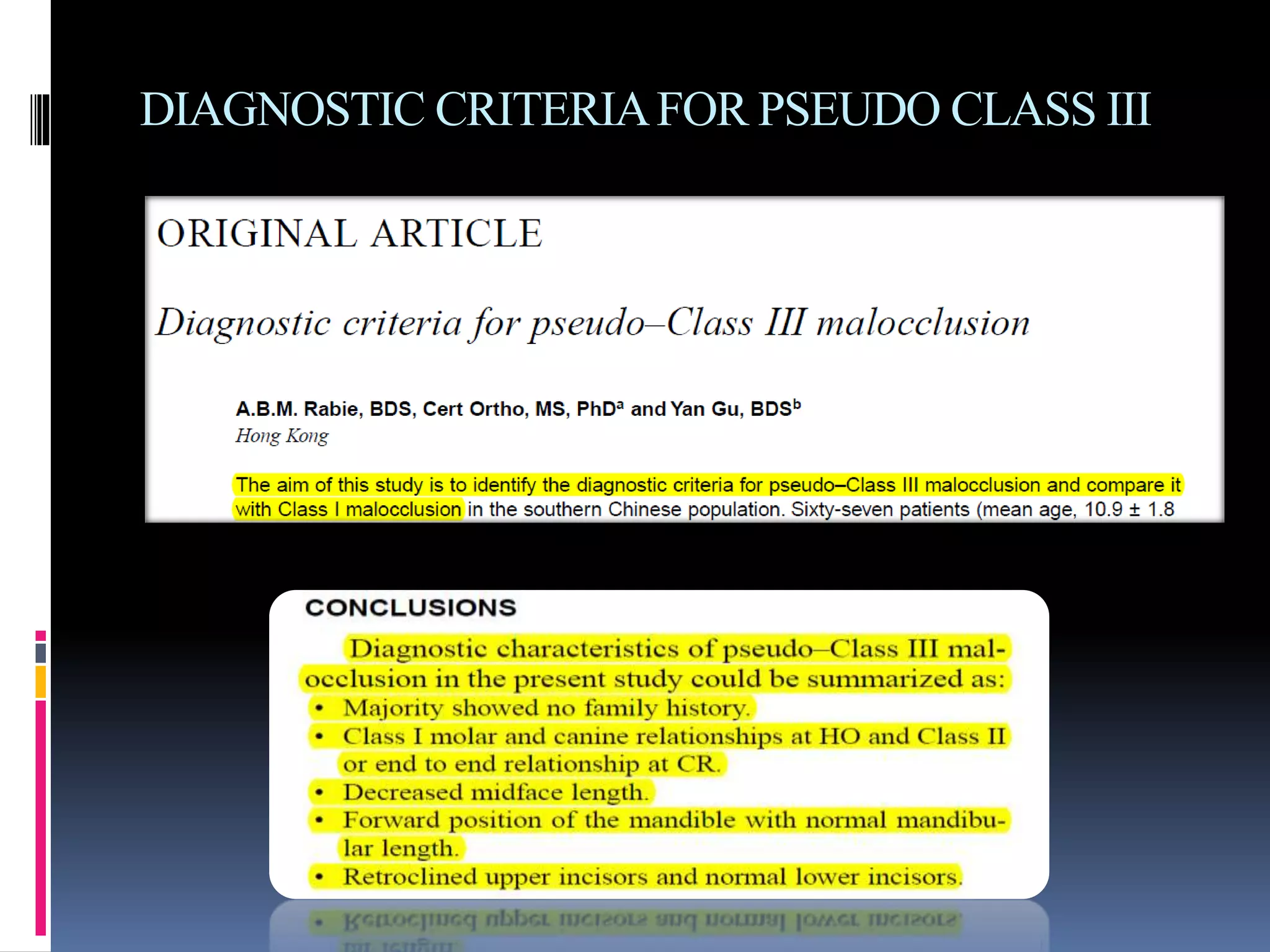 DIAGNOSTIC CRITERIAFOR PSEUDO CLASS III
 