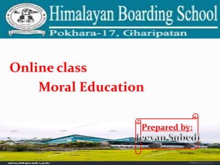 Online class
Moral Education
Prepared by:
 