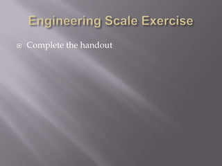    Complete the handout
 