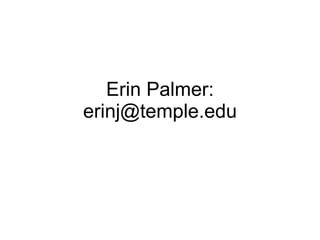 Erin Palmer: [email_address] 