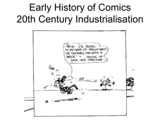 Early History of Comics 20th Century Industrialisation 