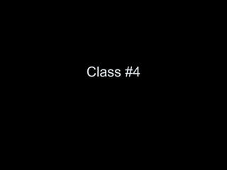 Class #4 