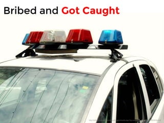 Bribed and Got Caught 
http://office.microsoft.com/en-us/images/results.aspx?qu=crime&ex=1#ai:MP900440905|mt:2| 
 