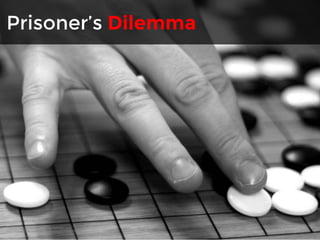 Prisoner’s Dilemma 
Placing the go stone by Luis de Bethencourt 
http://www.flickr.com/photos/luisbg/2094497611/ 
 