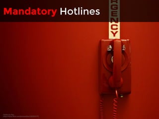 Mandatory Hotlines 
Hotline by Alex 
https://www.flickr.com/photos/eflon/3261104775 
 