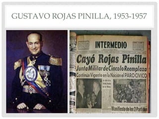 GUSTAVO ROJAS PINILLA, 1953-1957

 