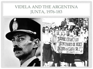 VIDELA AND THE ARGENTINA
JUNTA, 1976-183

 