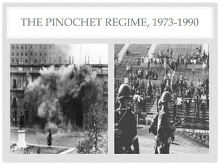 THE PINOCHET REGIME, 1973-1990

 