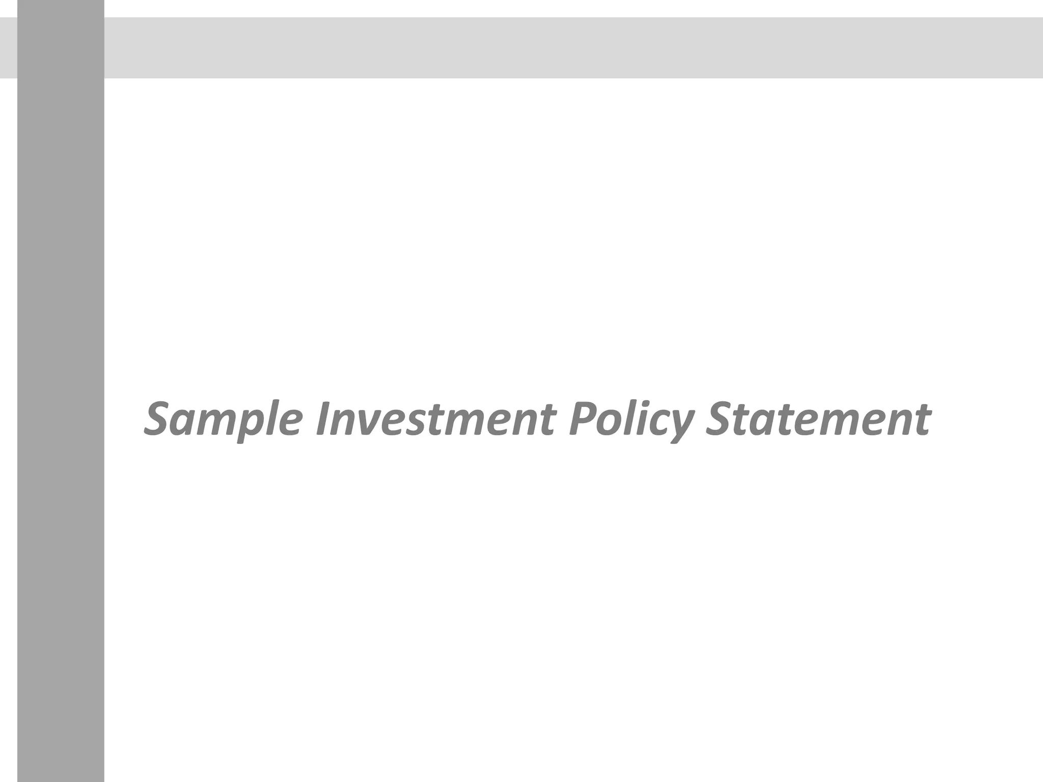 Sample Investment Policy Statement
 