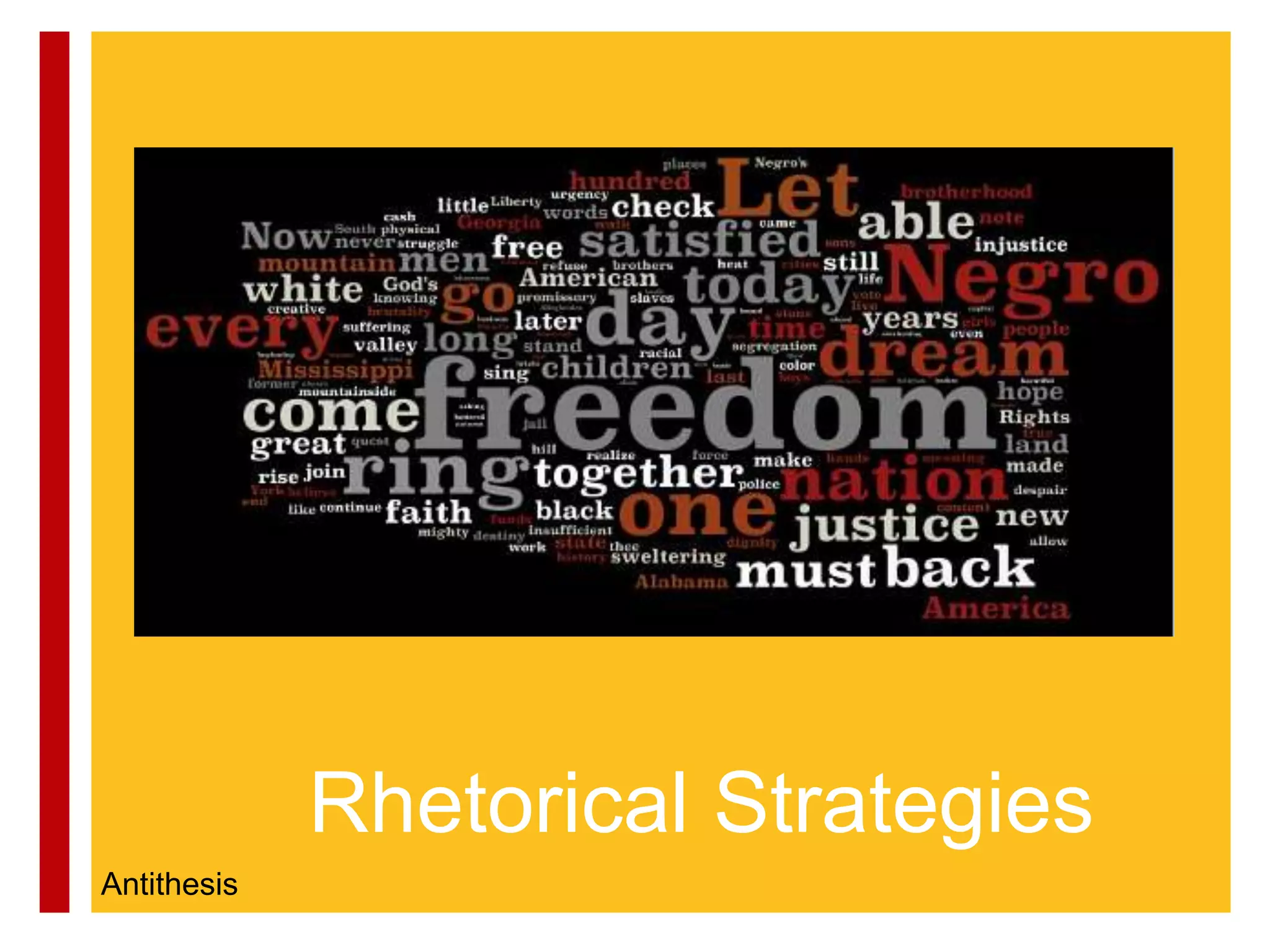 +



             Rhetorical Strategies
Antithesis
 