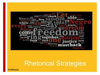 +



             Rhetorical Strategies
Antithesis
 