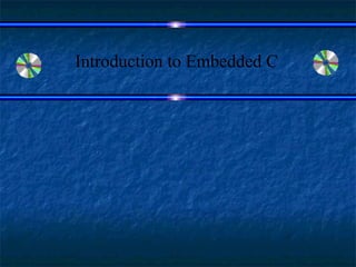 Introduction to Embedded C 