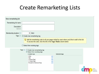 Remarketing
• Remarketing Lists
 