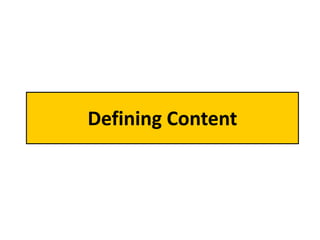 Defining Content
 
