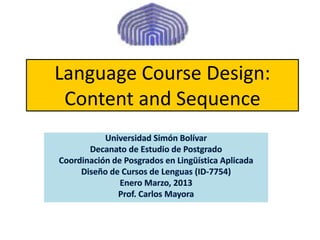 Language Course Design:
Content and Sequence
 