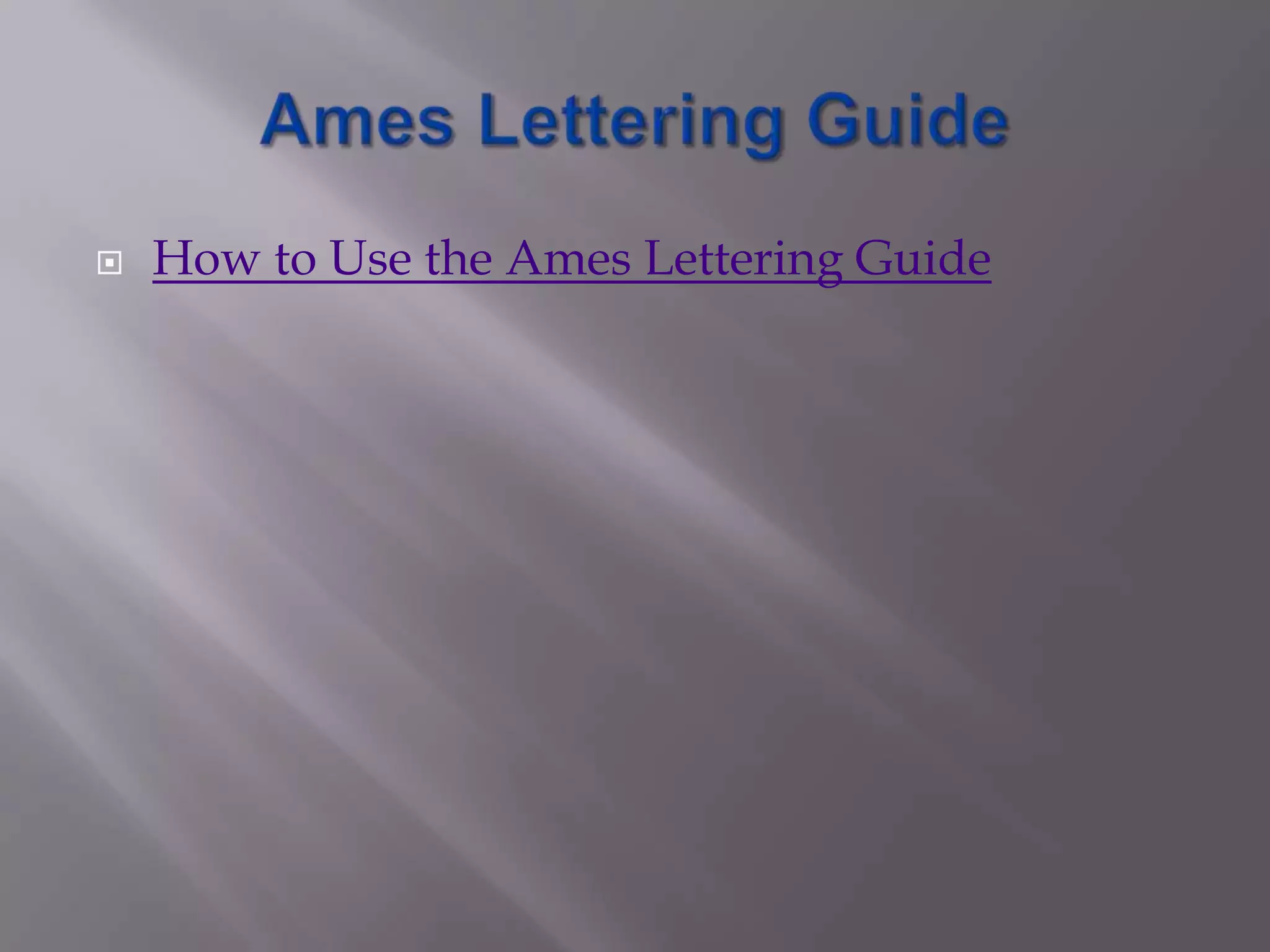    How to Use the Ames Lettering Guide
 