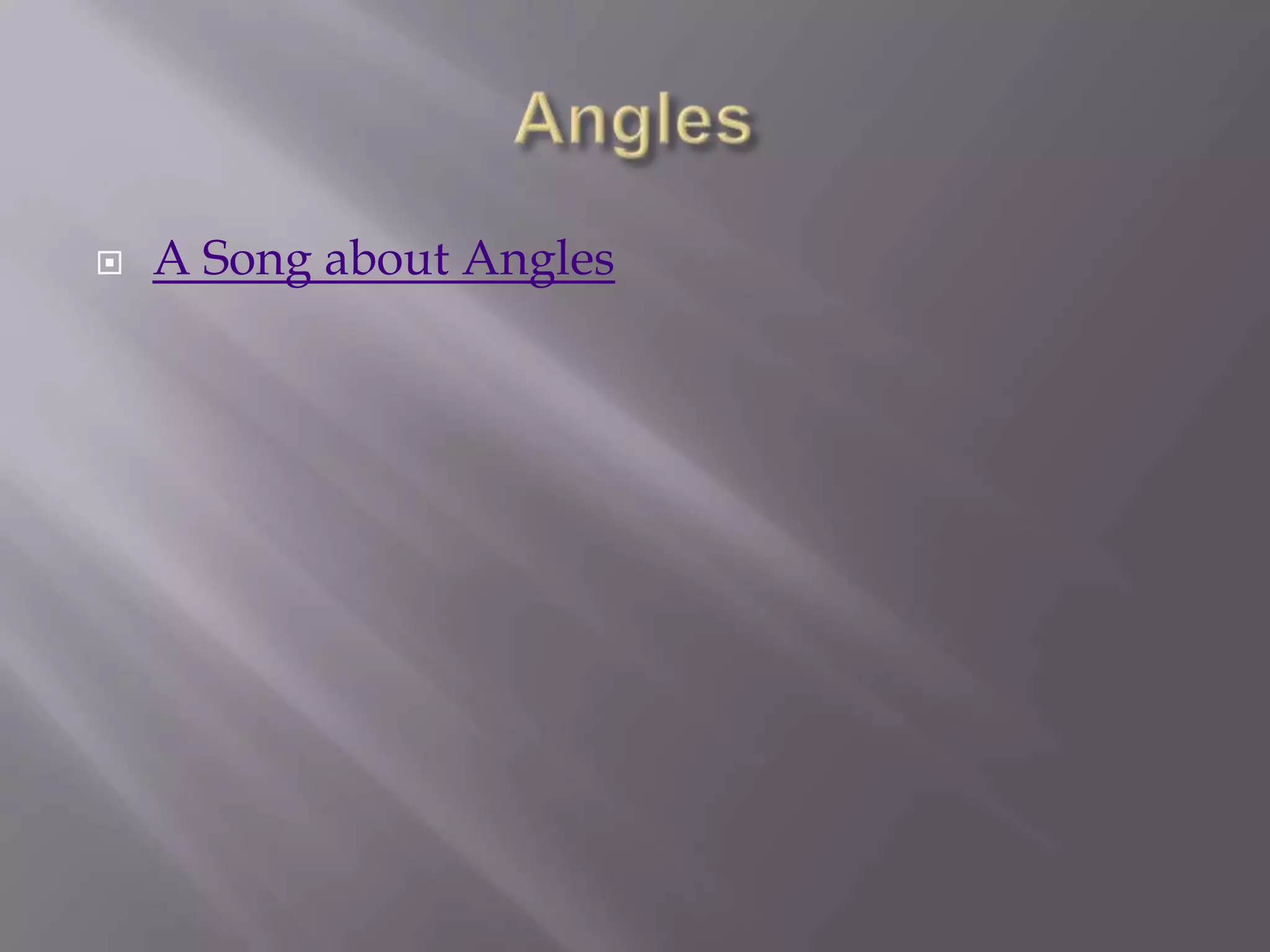    A Song about Angles
 