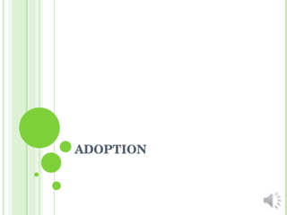 ADOPTION 