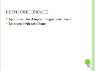 BIRTH CERTIFICATE Application for Adoption Registration form Reissued birth certificate 
