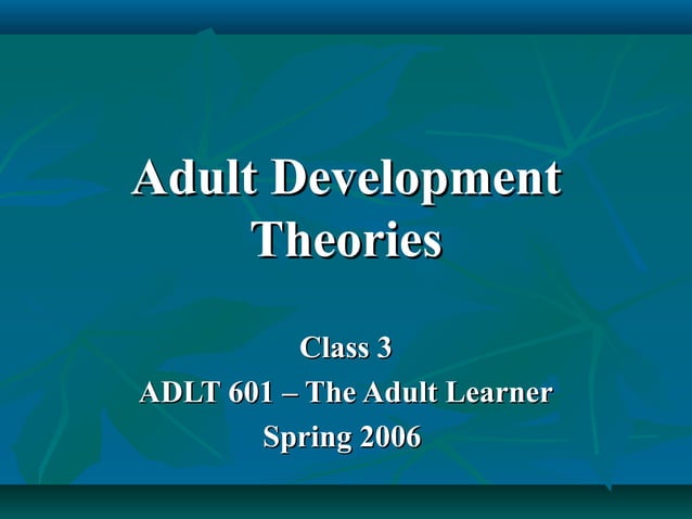 Class 5 adult development theories___longer_version | PPT