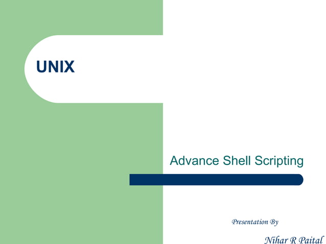 UNIX - Class5 - Advance Shell Scripting-P2 | PPT