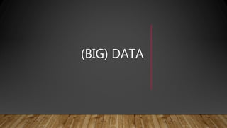 (BIG) DATA
 