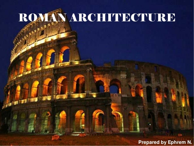 Roman Architecture class 5 history of roman architecture Roman Architecture class 5 history of roman architecture