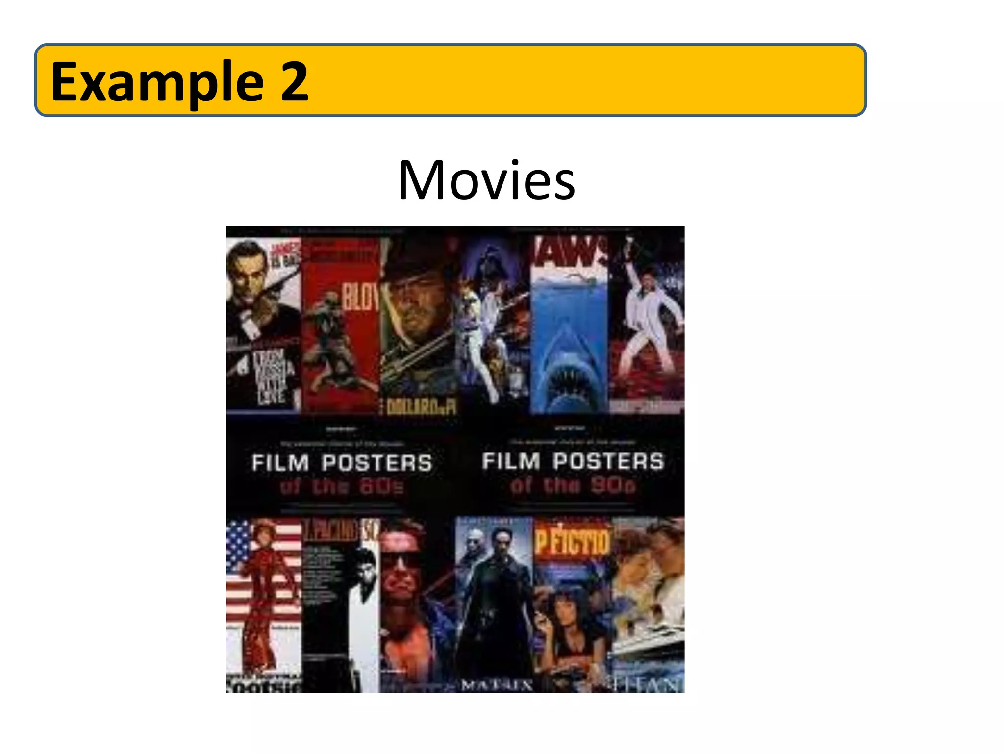 Example 2
            Movies
 