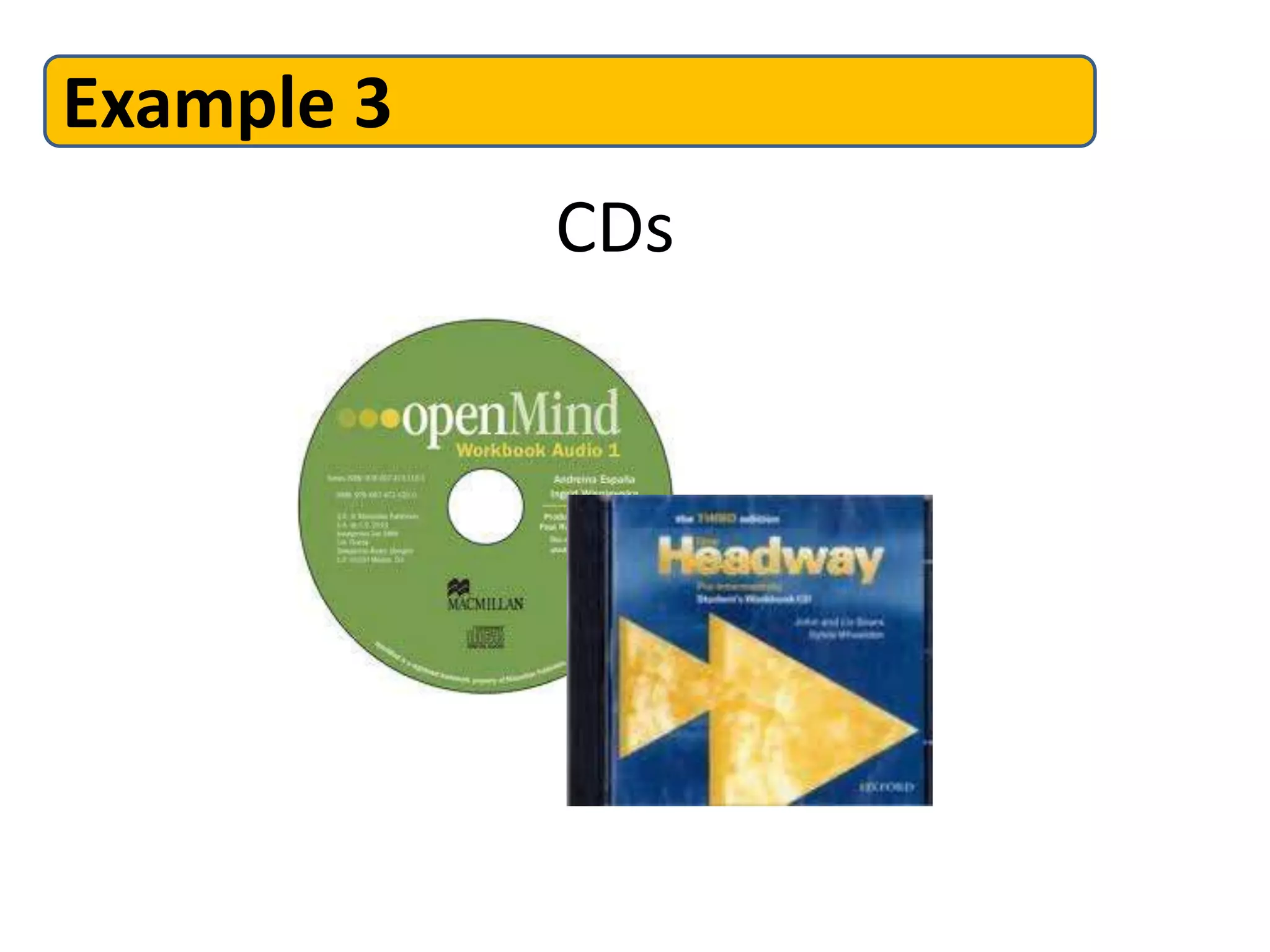 Example 3
            CDs
 