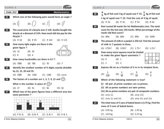 ##
UN412
© Brain Mapping Academy
C L A S S : 5
Mathematics
Code: 412
 Which one of the following pairs would form an angle ?
(A) (B) (C) (D)
 The usual price of a bicycle was 120. Aastha bought the
bicycle at a discount of 15%. How much did she pay for the
bicycle ?
(A) ` 18 (B) ` 95 (C) ` 102 (D) ` 125
! How many right angles are there in the
given figure ?
(A) 13 (B) 10
(C) 8 (D) 4
 How many hundredths are there in 0.7 ?
(A) 7000 (B) 700 (C) 70 (D) 7
# Identify the smallest number of 4–digits exactly divisible
by 12, 15, 20 and 35.
(A) 1000 (B) 1160 (C) 1260 (D) none
$ The factors of a number are 1, 3, 7, 9, 21 and .
What is the number in place of ?
(A) 27 (B) 41 (C) 56 (D) 63
% Which two of the given figures have a different area but
same perimeter ?
Q R
S
P
(A) P  Q (B) Q  R (C) Q  S (D) R  S
#6
UN412
© Brain Mapping Academy
C L A S S : 5

4
5
kg of fish and 2 kg of squid cost 52.
1
4
kg of fish and
1 kg of squid cost 23. Find the cost of 3 kg of squid.
(A) ` 20 (B) ` 36 (C) ` 54 (D) ` 60
' Ravi scored 60 marks for his Mathematics test. The total
score for the test was 150 marks. What percentage of the
marks did Ravi score?
(A) 40% (B) 60% (C) 90% (D) 150%
 The amount of milk in a packet is 250 ml. Find the amount
of milk in 7 packets in litres.
(A) 1750 l (B) 1250 l (C) 1.75 l (D) 1.25 l
 How many more squares must be shaded
to make the given figure symmetric ?
(A) 0 (B) 1
(C) 2 (D) 3
 Express 60 cm as a fraction of 2 m in its simplest form.
(A)
1
120
(B)
1
30
(C)
3
10
(D)
4
5
! Which of the following statement is true?
(i) All pair of prime numbers are co-primes.
(ii) All co-prime numbers are twin primes.
(iii) All co-prime numbers are pair of composite numbers.
(A) only (i) (B) only (iii)
(C) only (i) and (ii) (D) only (ii) and (iii)
 The total mass of 5 cans of baked beans is 6.75 kg. Find the
mass of 3 cans of baked beans.
(A) 4.05 kg (B) 2.95 kg
(C) 3.63 kg (D) 5.25 kg
 