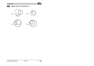 113
UN426
© Brain Mapping Academy
C L A S S : 5
$ Which picture has symmetry ?
(A) (B)
(C) (D)
 