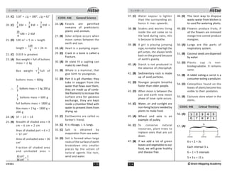 123
UN446
C L A S S : 5
19. (C) 118° + ∠g = 180°, ∠g = 62°
20. (C)
3
4
KM +
3
8
KM +
7
8
KM =
16
8
KM = 2 KM
21. (D) 130 m2
= 5 m × length
length =
130
5
m = 26 m
22. (C) 0.019 is greatest
23. (A) Box weight + full of bultons
mass = 2 kg
Box weight +
1
3
full of
bultons mass = 800g
∴
2
3
boltons mass = 1 kg 200 g
1
3
boltons mass = 600 g
full boltons mass = 1800 g
Box mass = 2 kg – 1800 g =
200 g
24. (A) 37 – 23 = 14
25. (B) Breadth of shaded area = 8
cm – 6 cm = 2 cm
Area of shaded part = 6 × 2
= 12 cm2
Area of unshaded area = 36
cm2
Fraction of shaded area
and unshaded area =
2
2
3
12cm 1
=
36 cm
CODE: 446 General Science
26. (A) Fossils are petrified
remains of prehistoric
plants and animals.
27. (B) Solar eclipse occurs when
moon comes between the
earth and sun.
28. (A) Heart is a pumping organ.
29. (C) Crack in a bone is called a
fracture.
30. (A) At state IV a sapling can
make its own food.
31. (B) Whale is a mammal, that
give birth to youngones.
32. (D) Part A is gill chamber, they
take in oxygen from the
water that flows over them,
they are made up of comb-
like filaments to increase the
surface area for gaseous
exchange, they are kept
inside a chamber filled with
water to prevent them from
drying up.
33. (C) Earthworms are called as
farmer’s friend.
34. (C) K is ribcage, L is lungs.
35. (C) Salt is obtained by
evaporation from sea water.
36. (D) Soil is formed when large
rocks of the surface of earth
breakdown into smaller
pieces by the action of
natural agents like rain,
wind and water.
C L A S S : 5
124 ©Brain Mapping Academy
37. (C) Water vapour is lighter
than the surrounding air,
hence it rises upwards.
38. (B) Snakes and worms living
inside the soil come on to
the land during rains, this
is because to breathe.
39. (B) A girl is playing jumping
rope,nomatterhowhighthe
girl jumps, she always lands
back on the ground because
of earth’s gravity.
40. (A) Starch is not produced in
the absence of chlorophyll.
41. (B) Sedimentary rock is made
up of sand particles.
42. (D) Younger people breathe
faster than older people.
43. (D) When moon is between the
sun and earth new moon
phase of lunar cycle occurs.
44. (C) Water, air and sunlight are
non-living factors needed by
plants to make food.
45. (A) Wheel and axle is an
example of pulley.
46. (C) To conserve natural
resources, plant trees to
replace ones that are cut
down.
47. (B) If we add a lot of green
leaves and vegetables to our
food, we will grow healthy
and disease free.
48. (C) The best way to dispose
waste water from kitchen is
to used for watering plants.
49. (D) Flowers produce fruits, if
all the flowers are removed
mango tree cannot produce
mangoes.
50. (A) Lungs are the parts of
respiratory system.
51. (B) Coconut seeds are dispersed
by water.
52. (D) Plastic cup is non-
biodegradable. It remains
same.
53. (B) A rabbit eating a carrot is a
consumer eating a producer.
54. (D) Caterpillars found on the
leaves of plants become less
visible to their predators.
55. (B) Cactuses store wtaer in the
stems.
CODE: 446 Critical Thinking
56. (A) 
3 6
!
4

2
#
5
57. (A)
1
st
chime
2
nd
chime
6s
3
rd
chime
6 s ÷ 2 = 3s
Each interval 3 s.
6 – 1 = 5 intervals
5 × 3 s = 15 s
 