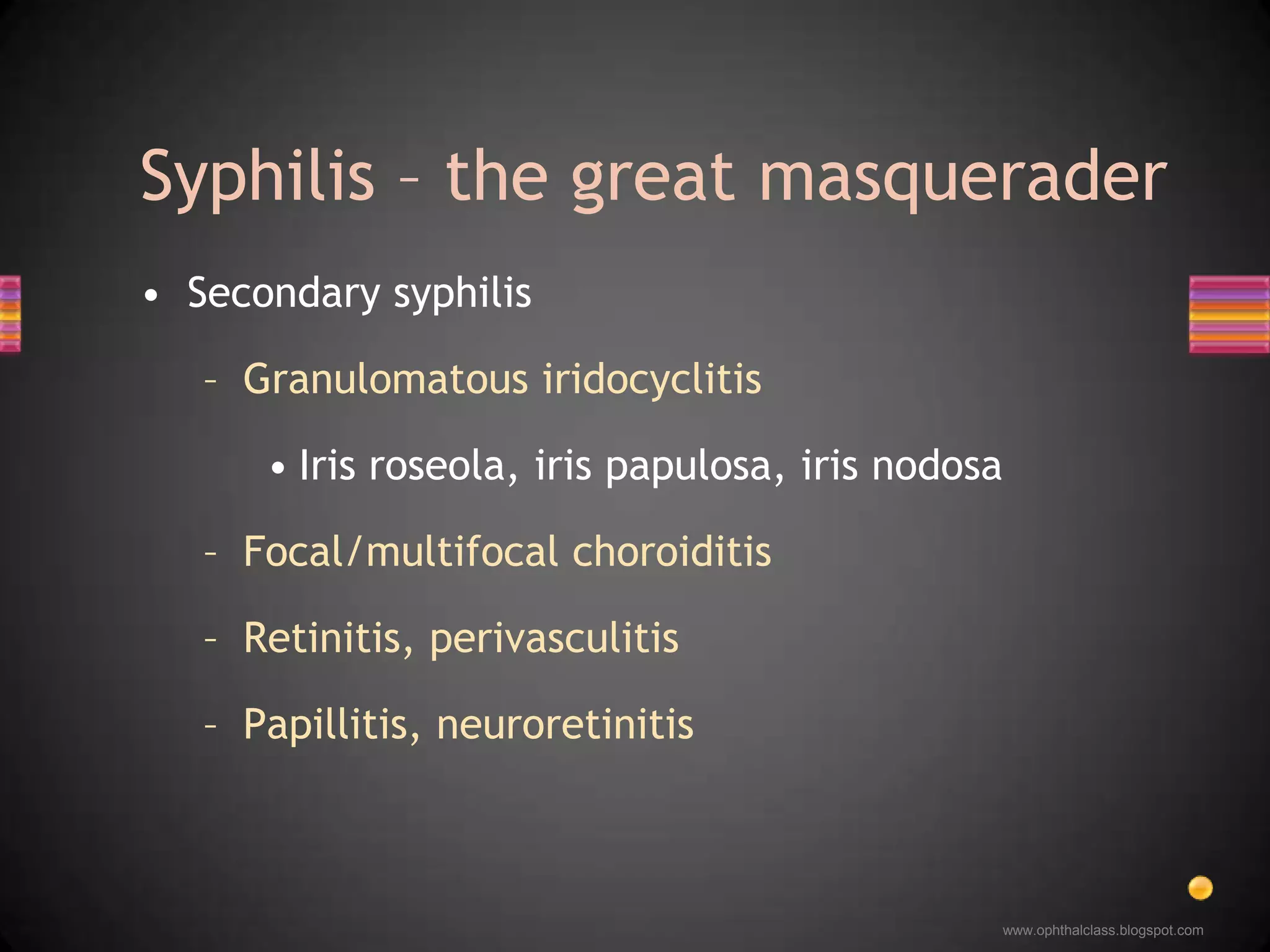Hereditary Retinitis pigmentosaSequelae of auto-immune diseaseToxic etiologiesChloroquine, thioridazineSequelae of infectious diseaseTuberculosis Syphilis Lyme diseaseD/D Pigmentary retinopathies