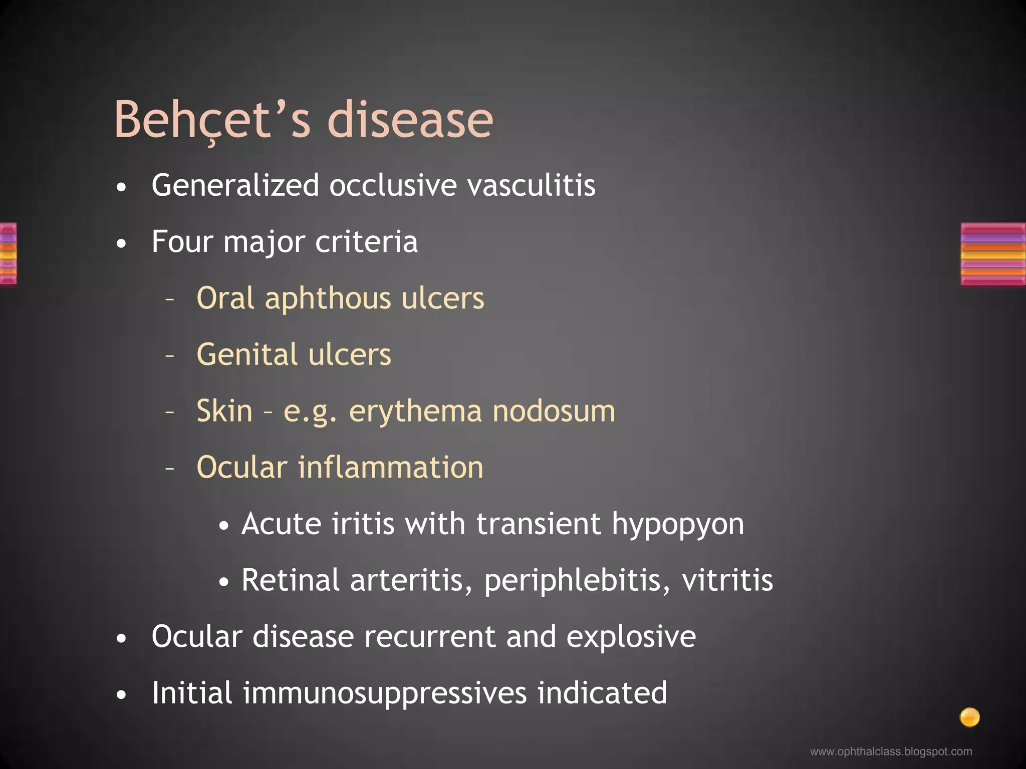 Multisystem granulomatous diseaseOcular findingsAcute / chronic granulomatous iridocyclitisVitreous snowballsRetinal periphlebitis, candle wax drippingsChoroidal small or large granulomasSarcoidosis 