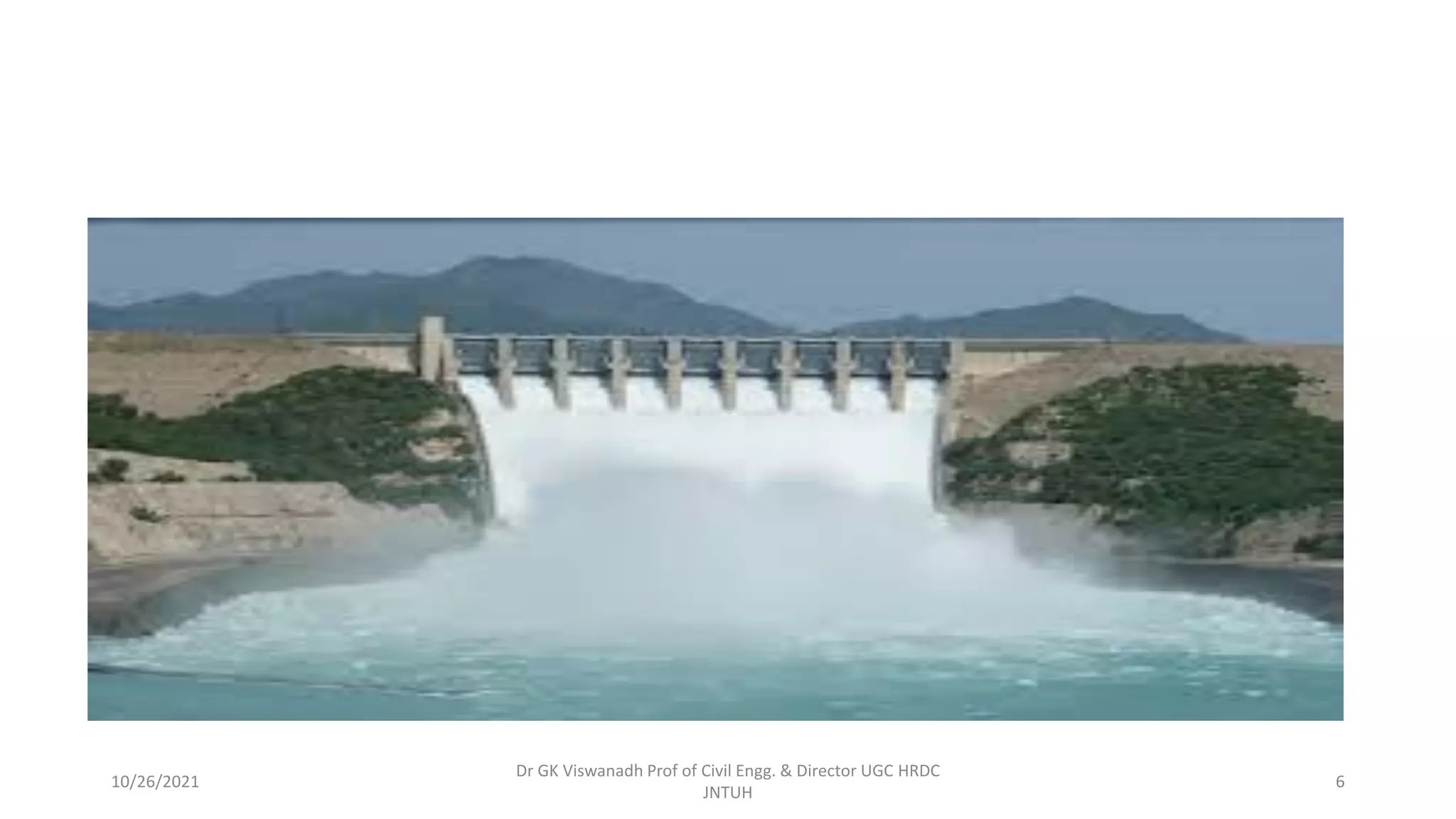 Dr GK Viswanadh Prof of Civil Engg. & Director UGC HRDC
JNTUH
10/26/2021 6
 