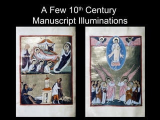 A Few 10 th  Century  Manuscript Illuminations 